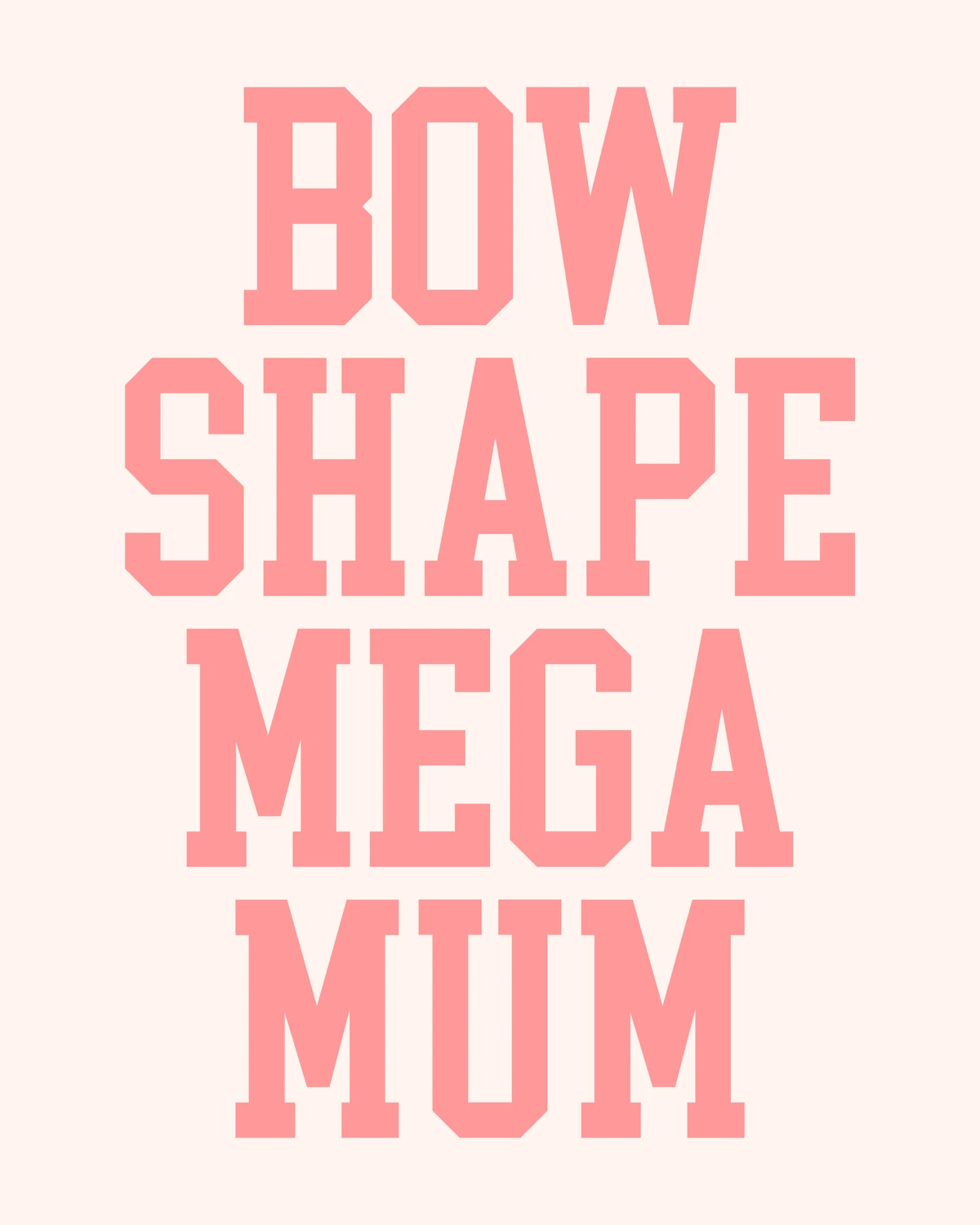 Coquette Bow Shaped Mega Mum