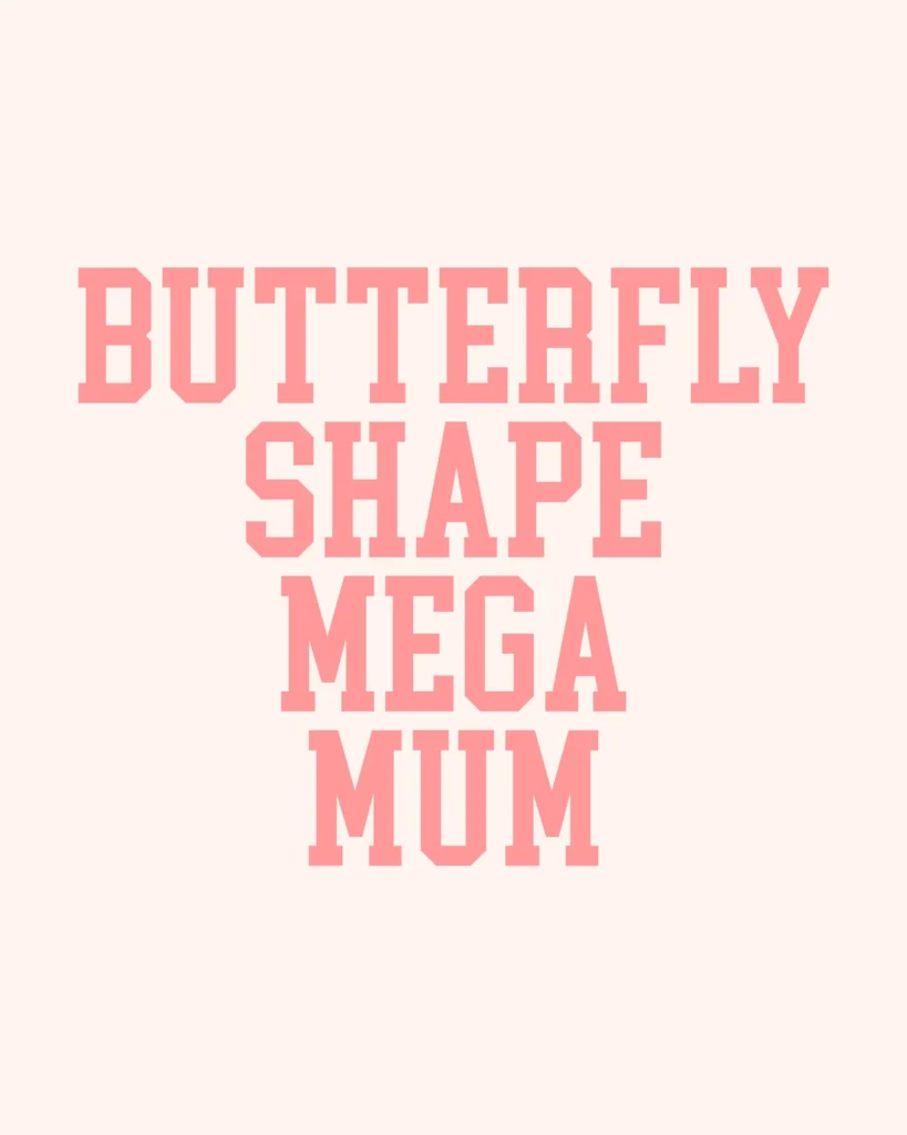 Butterfly Shaped Mega Mum