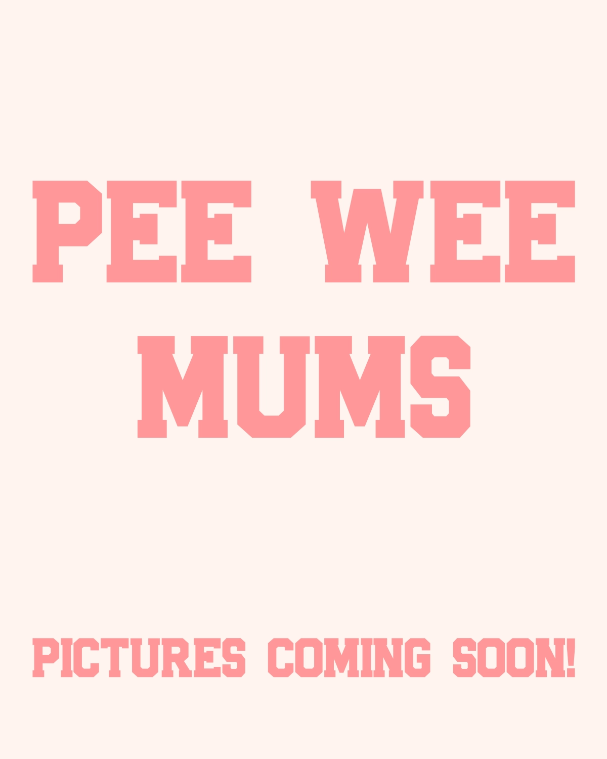 Pee Wee Mum